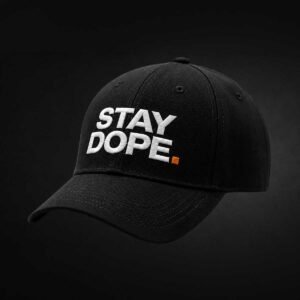 STAY DOPE.